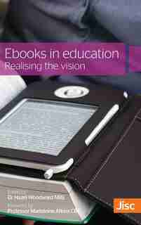 Ebooks in Education: Realising the Vision by Hazel Woodward