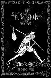 The Knotsman by Math Jones