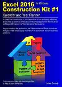 Excel 2016 Construction Kit #1: Calendar and Year Planner by Mke Smart