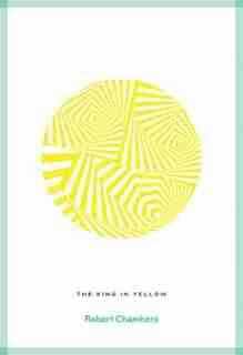 The King In Yellow: Roads Classics by Robert Chambers