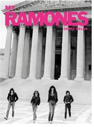 My Ramones: Photographs by Danny Fields by Danny Fields