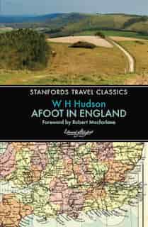 Afoot in England by W H Hudson