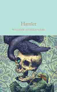 Hamlet: Prince Of Denmark by William Shakespeare