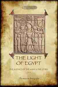 The Light of Egypt: The Science of the Soul and the Stars. Vol. 2 by Thomas H. Burgoyne