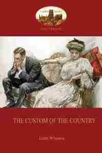 The Custom of the Country (Aziloth Books) de Edith Wharton