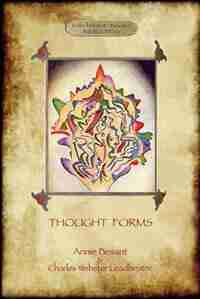 Thought-Forms; with entire complement of original colour illustrations (Aziloth Books) by Annie Besant