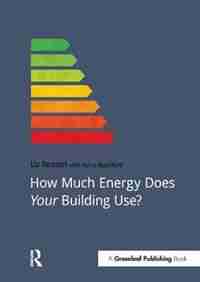 How Much Energy Does Your Building Use? by Kerry Mashford