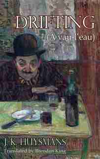Drifting: a vau-l'eau by J.-k. Huysmans