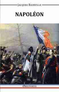 Napoleon by Jacques Bainville
