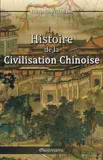 Histoire de la Civilisation Chinoise by Richard Wilhelm