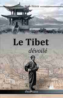 Le Tibet dévoilé by Sven Hedin