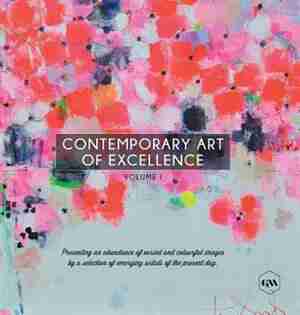 Contemporary Art of Excellence - Volume 1 by Global Art Agency