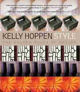 Kelly Hoppen Style: The Golden Rules Of Design by Kelly Hoppen
