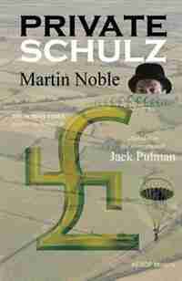 Private Schulz by Martin Noble