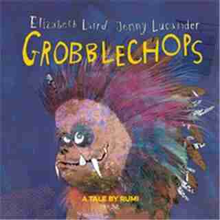 Grobblechops by ELIZABETH LAIRD
