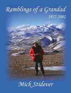 Ramblings of a Grandad: 1977-2002 by Mick Stidever