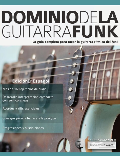 Dominio De La Guitarra Funk by Joseph Alexander