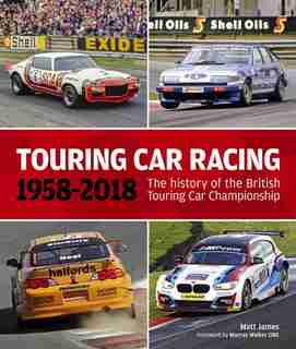 Touring Car Racing: 1958-2018: The History Of The British Touring Car Championship by Alan J. Gow