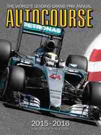 Autocourse 2015-2016: The World's Leading Grand Prix Annual - 65th Year Of Publication by Tony Dodgins