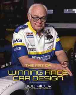 The Art Of Race Car Design by Bob Riley