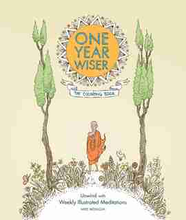 One Year Wiser: The Coloring Book: Unwind With Weekly Illustrated Meditations by Mike Medaglia