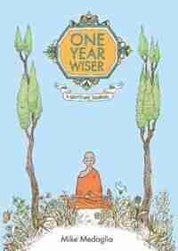 One Year Wiser: A Gratitude Journal by Mike Medaglia