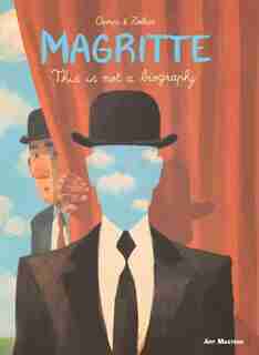 Magritte: This is Not a Biography by Vincent Zabus
