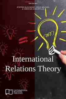 International Relations Theory by Stephen Mcglinchey