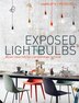 Exposed Lightbulbs Bright Ideas For The Contemporary Interior