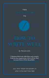 How To Write Well: Witty, Breezy And Informative - The Mail On Sunday by Tim De Lisle