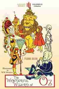 The Wonderful Wizard of Oz: Unabridged & illustrated by Lyman Frank Baum