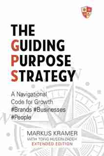 The Guiding Purpose Strategy by Markus Kramer