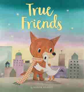 True Friends: A Heart Warming Story About Friendship by Duba Kolanovic