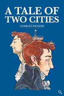 A Tale Of Two Cities by Charles Dickens