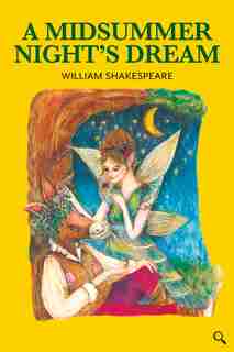 A Midsummer Night's Dream by William Shakespeare