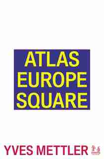 Atlas Europe Square by Yves Mettler