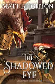 The Shadowed Eye by Matt Beighton