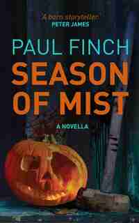Season Of Mist: A Novella by Paul Finch