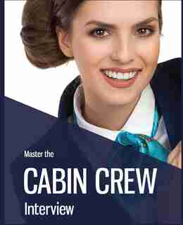 Master The Cabin Crew Interview - Interview Success by Diana Jackson