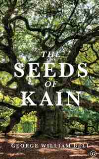 The Seeds of Kain by George William Bell