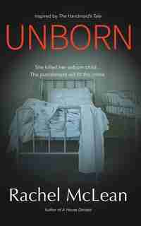 Unborn: A Gripping Dystopian Thriller by Rachel McLean