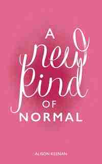 A New Kind of Normal by Alison Keenan