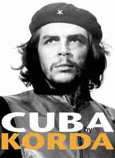 Cuba: by Korda by Alberto Korda