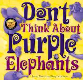 Don't Think About Purple Elephants by Susanne Merritt
