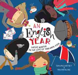 An English Year: Twelve Months In The Life Of England's Kids by Tania Mccartney