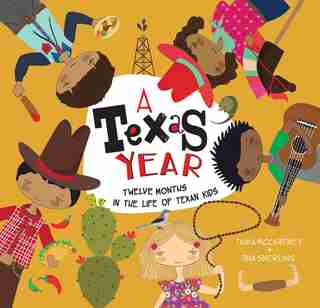 A Texas Year: Twelve Months In The Life Of Texan Kids by Tania Mccartney