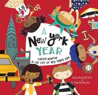 A New York Year: Twelve Months In The Life Of New York's Kids by Tania Mccartney