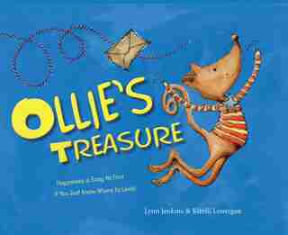 Ollie's Treasure: Happiness Is Easy To Find If You Just Know Where To Look! by Lynn Jenkins