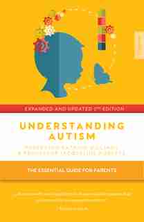 Understanding Autism: The Essential Guide For Parents by Katrina Williams