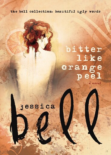 Bitter Like Orange Peel by Jessica Bell